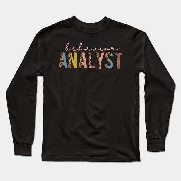 Behavior Analyst apparel or gift for every BA, BCBA or ABA Therapy student. Behavior Analyst appreciation gift Long Sleeve T-Shirt by The Mellow Cats Studio